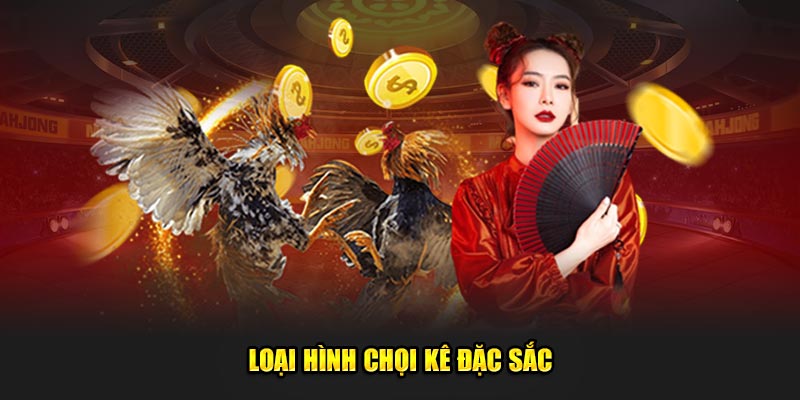 Loại hình chọi kê đặc sắc