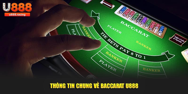 Thông tin chung về Baccarat U888