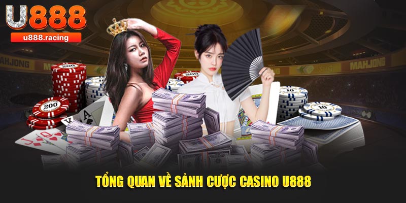Tổng quan về sảnh cược Casino U888