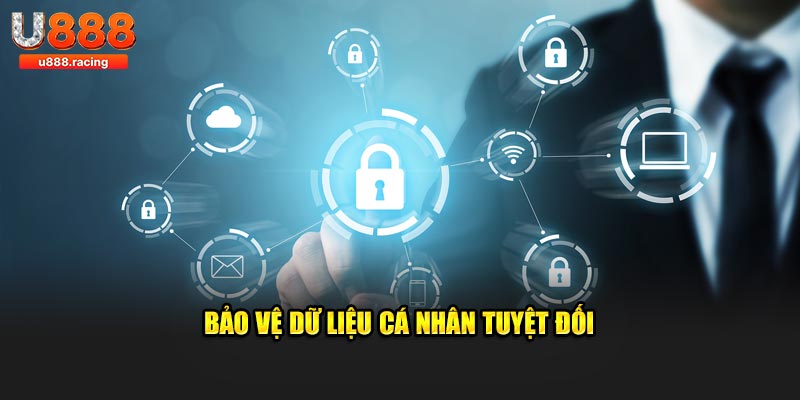 Bảo vệ mọi dữ liệu của khách hàng tuyệt đối