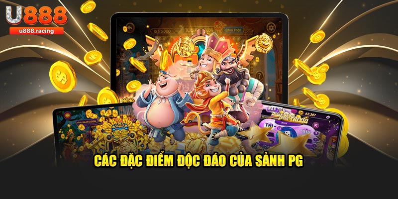 Các đặc điểm độc đáo của sảnh PG