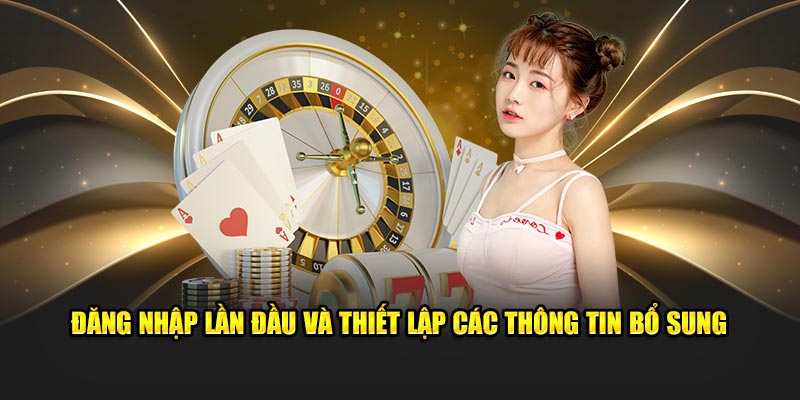 Đăng nhập U888 lần đầu và thiết lập các thông tin bổ sung