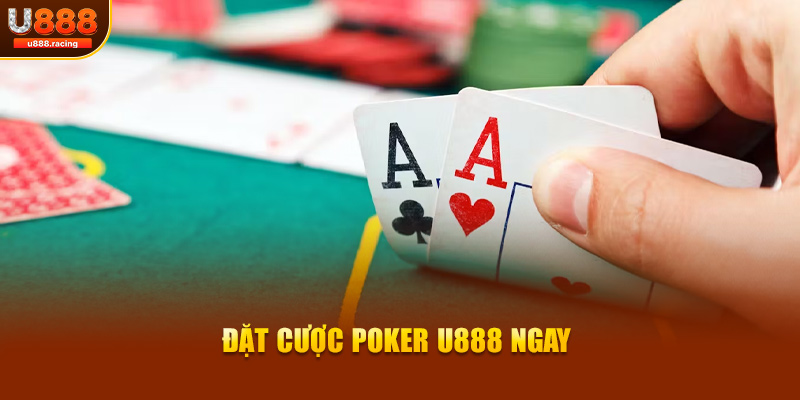 Đặt cược Poker U888 ngay