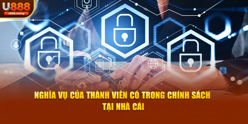 Nghĩa vụ của thành viên có trong chính sách tại nhà cáiNghĩa vụ của thành viên có trong chính sách tại nhà cái