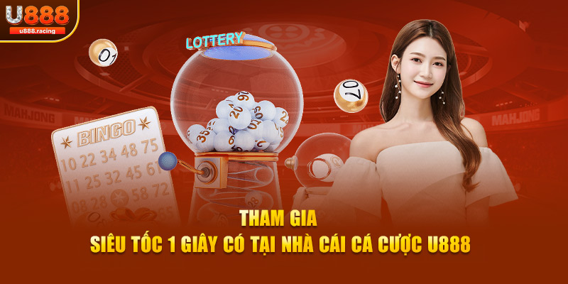 Tham gia siêu tốc 1 giây có tại nhà cái cá cược U888