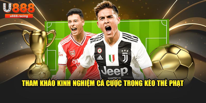 Tham khảo kinh nghiệm cá cược trong kèo thẻ phạt