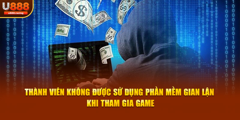 Thành viên không được sử dụng phần mềm gian lận khi tham gia game